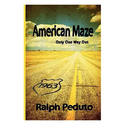 "American Maze: Only One Way Out" - "" ("Peduto Ralph")