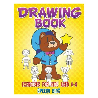 "Drawing Book Exercises for Kids Aged 6-8" - "" ("Speedy Kids")