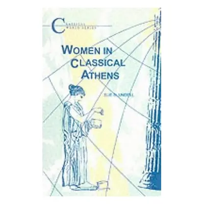 "Women in Classical Athens" - "" ("Blundell S.")