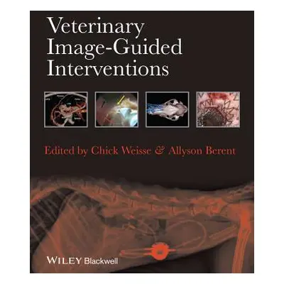 "Veterinary Image-Guided Interventions" - "" ("Weisse Chick")