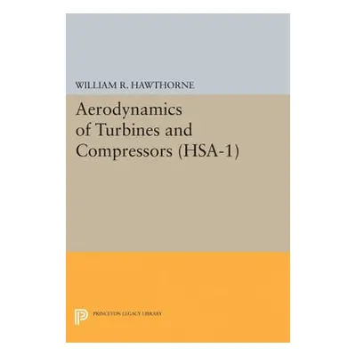 "Aerodynamics of Turbines and Compressors. (Hsa-1), Volume 1" - "" ("Hawthorne William R.")