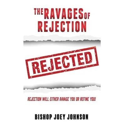 "The Ravages of Rejection" - "" ("Johnson Bishop Joey")