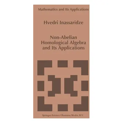 "Non-Abelian Homological Algebra and Its Applications" - "" ("Inassaridze Hvedri")