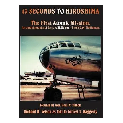 "43 seconds to Hiroshima" - "" ("Nelson Richard H.")