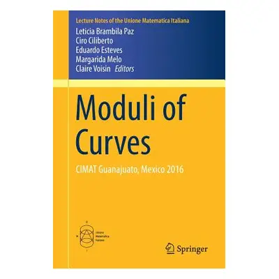 "Moduli of Curves: Cimat Guanajuato, Mexico 2016" - "" ("Brambila Paz Leticia")