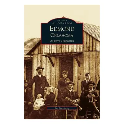 "Edmond, Oklahoma: Always Growing" - "" ("Mattingly Jan")