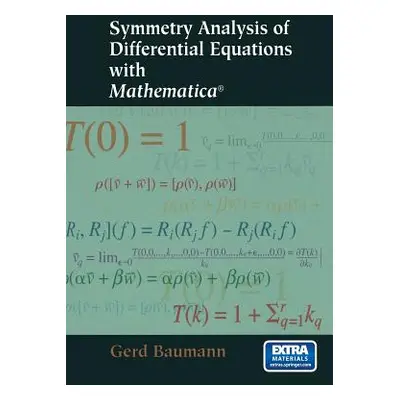 "Symmetry Analysis of Differential Equations with Mathematica(r)" - "" ("Baumann Gerd")