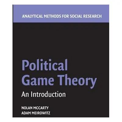 "Political Game Theory: An Introduction" - "" ("McCarty Nolan")