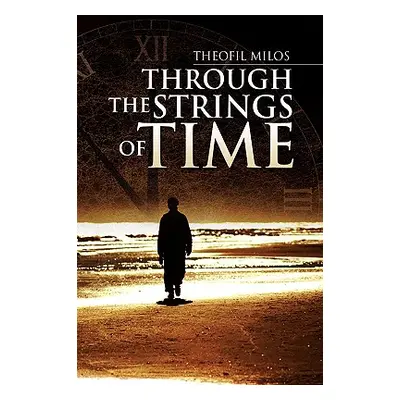 "Through the Strings of Time" - "" ("Milos Theofil")