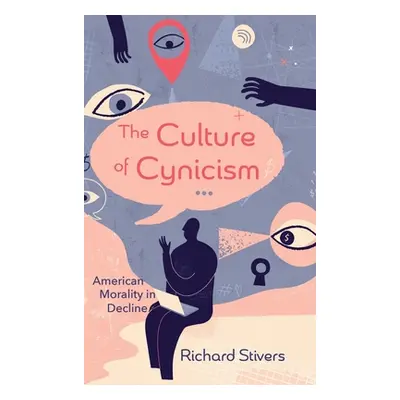 "The Culture of Cynicism" - "" ("Stivers Richard")