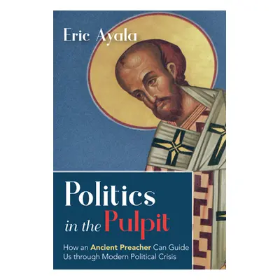 "Politics in the Pulpit" - "" ("Ayala Eric")