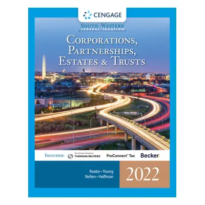 "South-Western Federal Taxation 2022: Corporations, Partnerships, Estates and Trusts