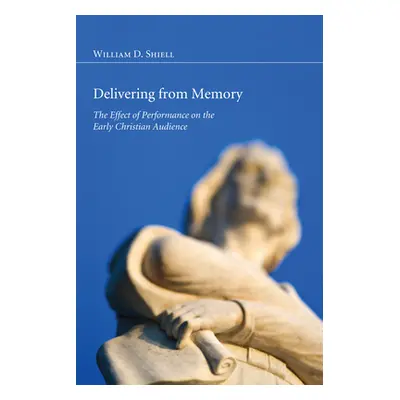 "Delivering from Memory" - "" ("Shiell William D.")