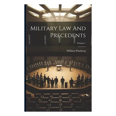 "Military Law And Precedents; Volume 1" - "" ("Winthrop William")