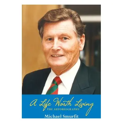 "A Life Worth Living: The Autobiography" - "" ("Smurfit Michael")