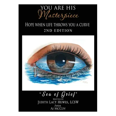 "You Are His Masterpiece: Hope When Life Throws You A Curve" - "" ("Hewes Judith Lacy")