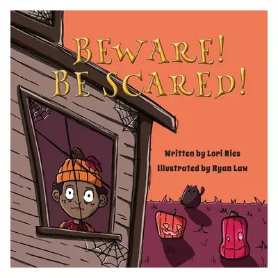 "Beware! Be Scared!" - "" ("Ries Lori")