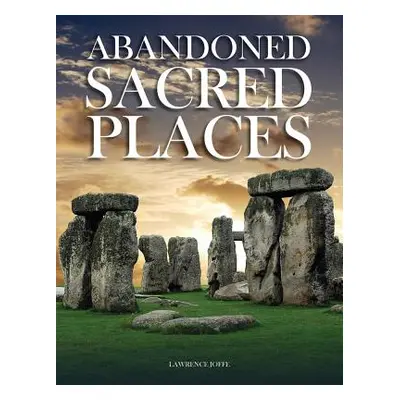 "Abandoned Sacred Places" - "" ("Joffe Lawrence")