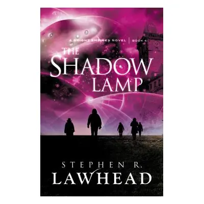 "The Shadow Lamp" - "" ("Lawhead Stephen")