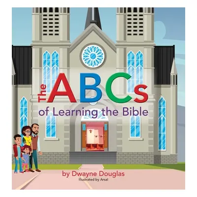 "The ABCs of Learning the Bible" - "" ("Douglas Dwayne")