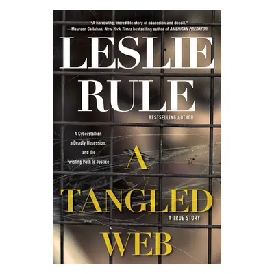 "A Tangled Web: A Cyberstalker, a Deadly Obsession, and the Twisting Path to Justice." - "" ("Ru