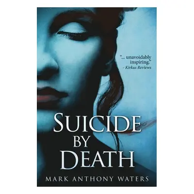 "Suicide By Death" - "" ("Waters Mark Anthony")