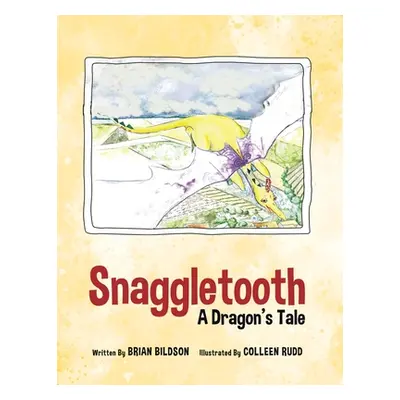 "Snaggletooth: A Dragon's Tale" - "" ("Bildson Brian")