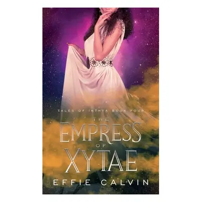 "The Empress of Xytae" - "" ("Calvin Effie")