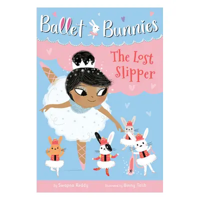 "Ballet Bunnies #4: The Lost Slipper" - "" ("Reddy Swapna")