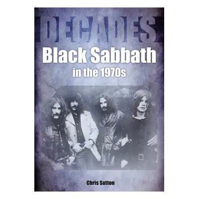 "Black Sabbath in the 70s: Decades" - "" ("Sutton Chris")