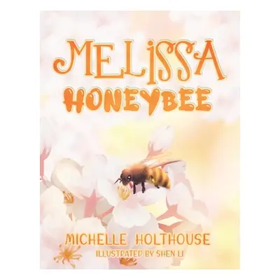 "Melissa Honeybee" - "" ("Holthouse Michelle")