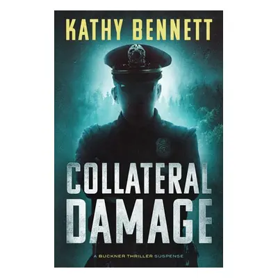 "Collateral Damage: A Buckner Thriller Suspense" - "" ("Bennett Kathy")