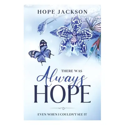 "There Was Always Hope: Even When I Couldn't See It" - "" ("Jackson Hope A.")