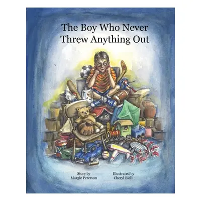 "The Boy Who Never Threw Anything Out" - "" ("Peterson Margie")