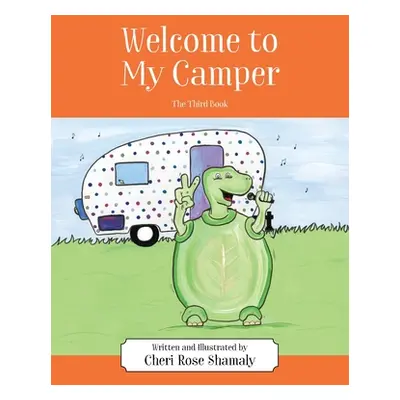 "Welcome to My Camper: The Third Book" - "" ("Shamaly Cheri Rose")