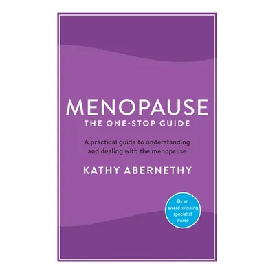 Menopause: The One-Stop Guide (Abernethy Kathy)