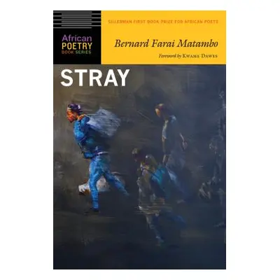 "Stray" - "" ("Matambo Bernard Farai")