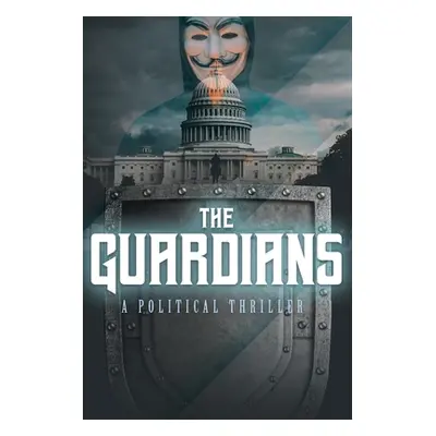 "The Guardians: A Political Thriller" - "" ("Lockwood J. W.")