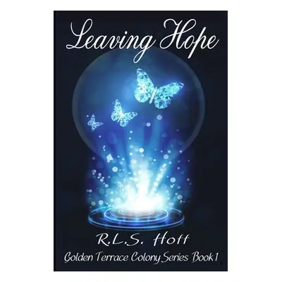 "Leaving Hope" - "" ("Hoff R. L. S.")