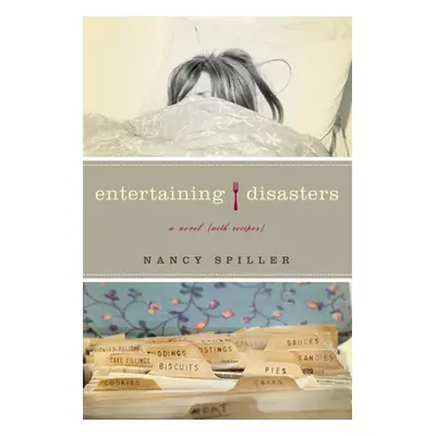 "Entertaining Disasters: A Novel (With Recipes)" - "" ("Spiller Nancy")