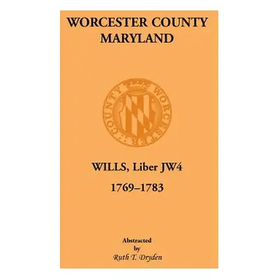 "Worcester Will Books, Liber Jw4. 1769-1783" - "" ("Dryden Ruth T.")