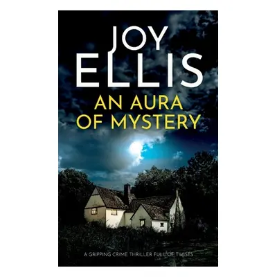 "An Aura of Mystery: a gripping crime thriller with a huge twist" - "" ("Ellis Joy")