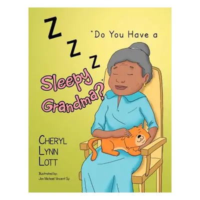 "''Do You Have a Sleepy Grandma?''" - "" ("Lott Cheryl Lynn")