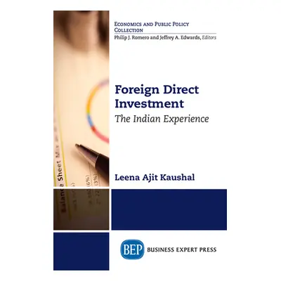 "Foreign Direct Investment: The Indian Experience" - "" ("Ajit Kaushal Leena")