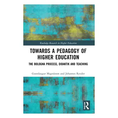 "Towards a Pedagogy of Higher Education: The Bologna Process, Didaktik and Teaching" - "" ("Magn