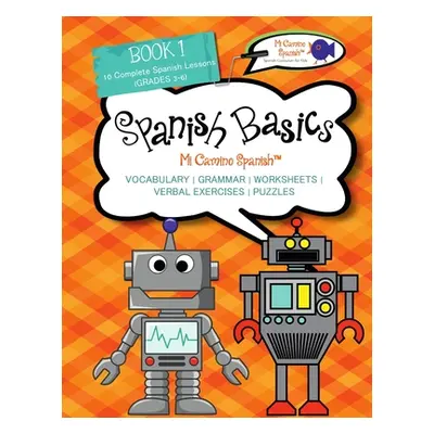 "Book 1 Spanish Basics (Grades 3-6)" - "" ("Spanish(tm) Mi Camino")