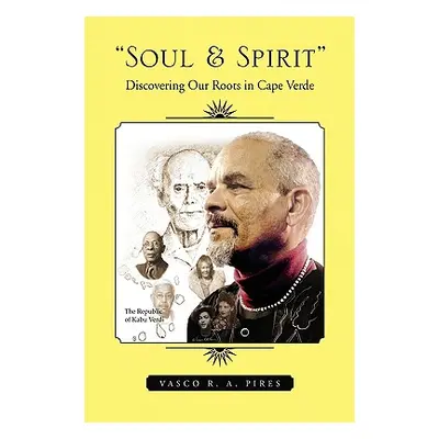 "Soul & Spirit''" - "" ("Pires Vasco R. a.")