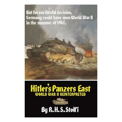 "Hitler's Panzers East: World War II Reinterpreted" - "" ("Stolfi R. H. S.")