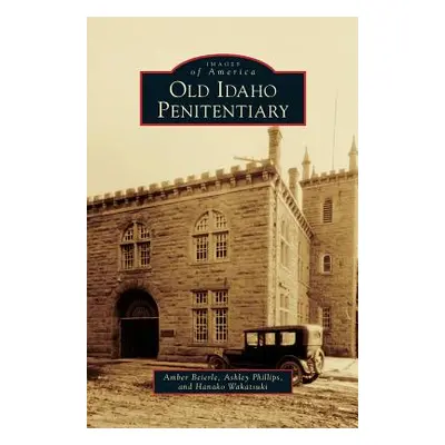 "Old Idaho Penitentiary" - "" ("Beierle Amber")