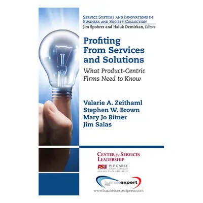 "Profiting From Services and Solutions: What Product-Centric Firms Need to Know" - "" ("Zeithaml